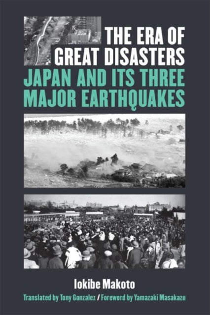Era of Great Disasters: Japan and Its Three Major Earthquakes