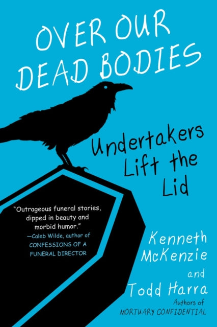 Over Our Dead Bodies:: Undertakers Lift the Lid