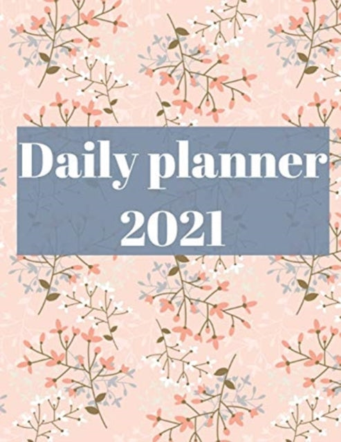 2021 Daily Planner: Agenda for 365 Days, 12 Month Organizer