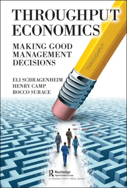 Throughput Economics: Making Good Management Decisions