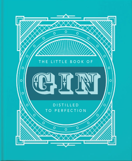 Little Book of Gin: Distilled to Perfection