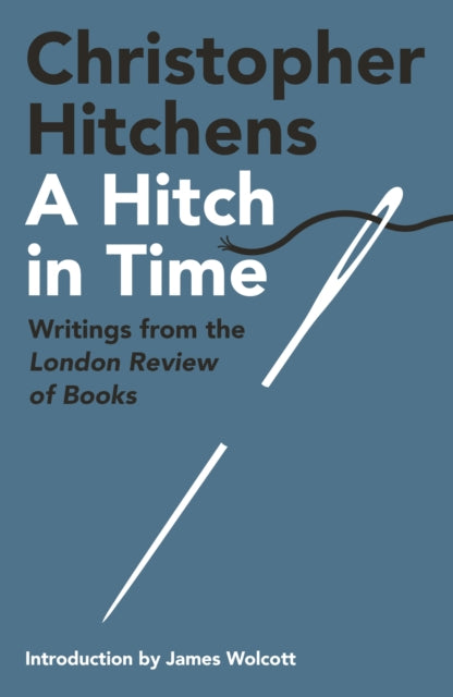 Hitch in Time: Writings from the London Review of Books