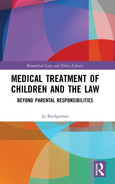 Medical Treatment of Children and the Law: Beyond Parental Responsibilities