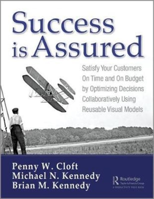 Success is Assured: Satisfy Your Customers On Time and On Budget by Optimizing Decisions Collaboratively Using Reusable Visual Models