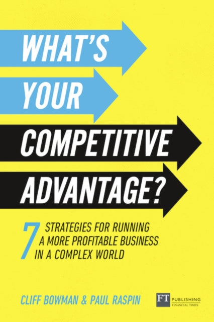 What's Your Competitive Advantage?: 7 strategies to discover your next source of value