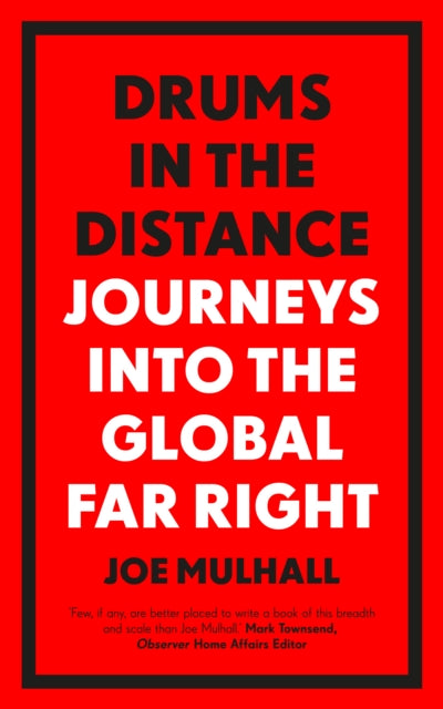 Drums In The Distance: Journeys Into the Global Far Right