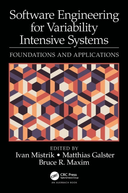 Software Engineering for Variability Intensive Systems: Foundations and Applications