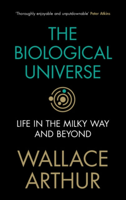 Biological Universe: Life in the Milky Way and Beyond