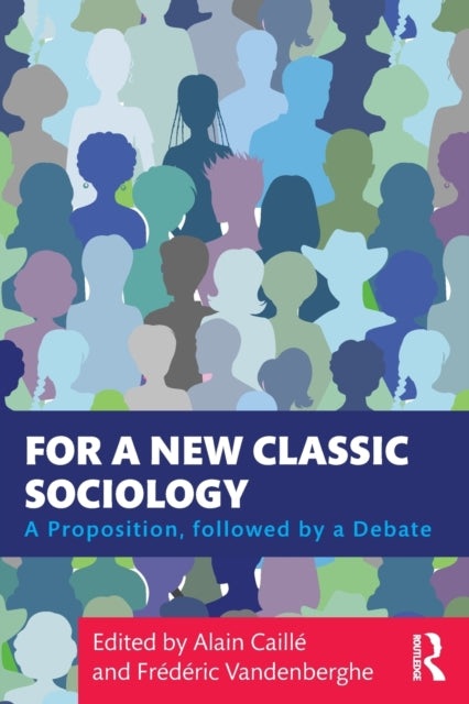 For a New Classic Sociology: A Proposition, followed by a Debate