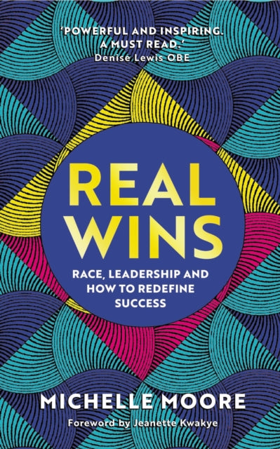 Real Wins: Race, Leadership and How to Redefine Success