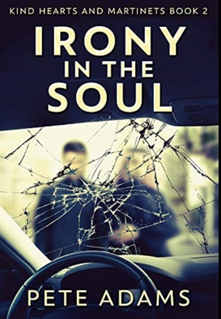 Irony in the Soul: Premium Hardcover Edition