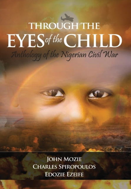 Through the Eyes of the Child: Anthology of Nigerian Civil War