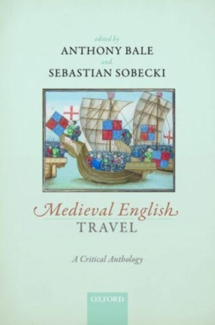 Medieval English Travel: A Critical Anthology