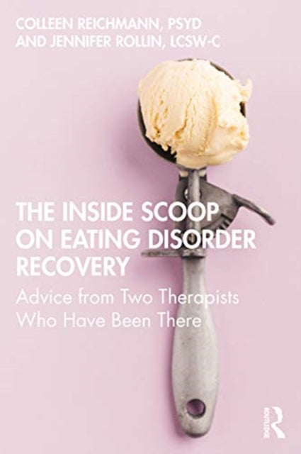 Inside Scoop on Eating Disorder Recovery: Advice from Two Therapists Who Have Been There