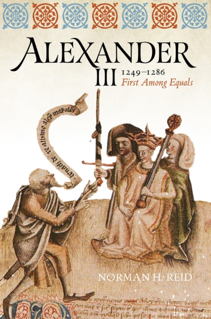 Alexander III, 1249-1286: First Among Equals