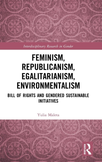 Feminism, Republicanism, Egalitarianism, Environmentalism: Bill of Rights and Gendered Sustainable Initiatives