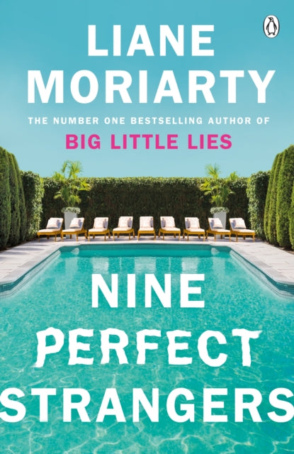 Nine Perfect Strangers: The Number One Sunday Times bestseller from the author of Big Little Lies