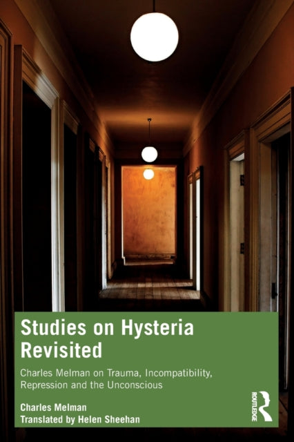 Studies on Hysteria Revisited: Charles Melman on Trauma, Incompatibility, Repression and the Unconscious