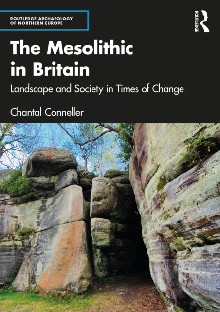 Mesolithic in Britain: Landscape and Society in Times of Change