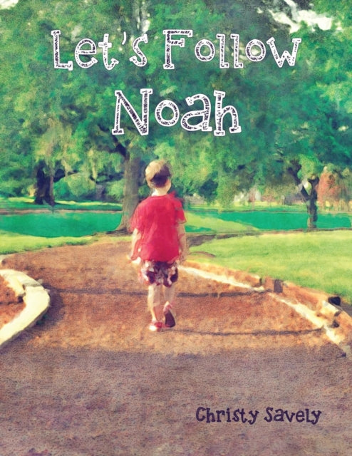 Let's Follow Noah: Autism Through the Eyes of a Young Child