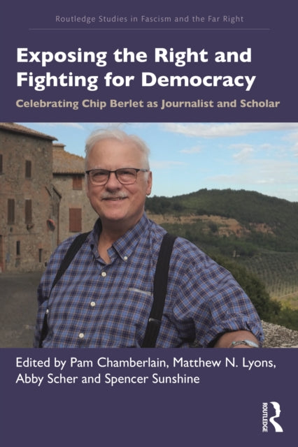Exposing the Right and Fighting for Democracy: Celebrating Chip Berlet as Journalist and Scholar