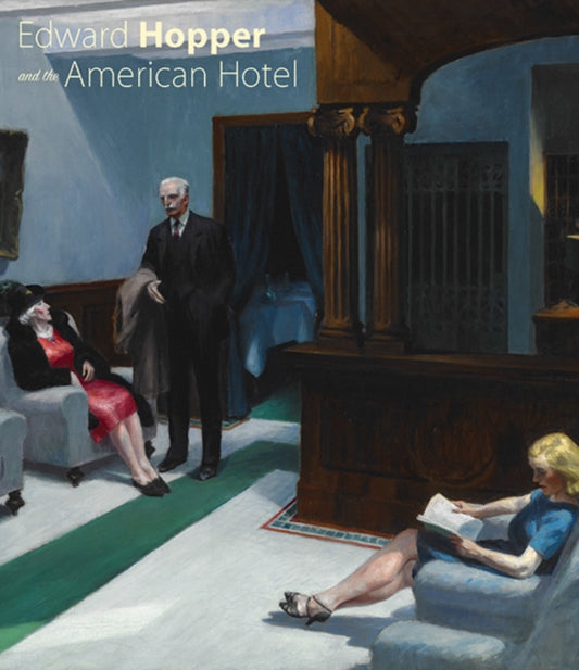 Edward Hopper and the American Hotel