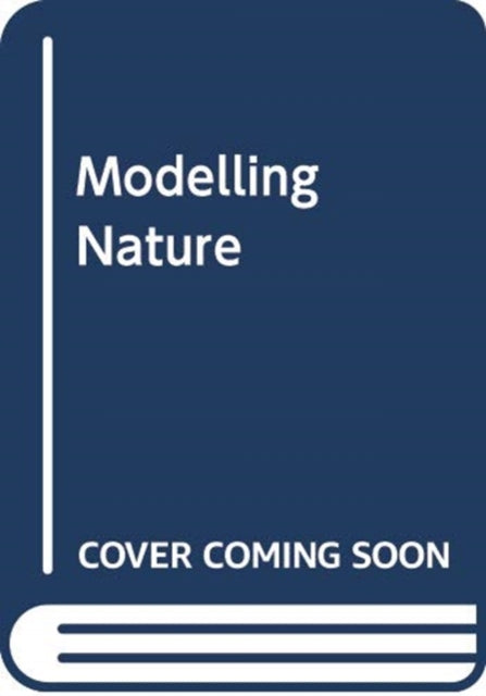 Modelling Nature: An introduction to mathematical modelling of natural systems