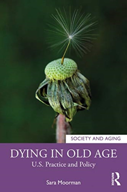 Dying in Old Age: U.S. Practice and Policy