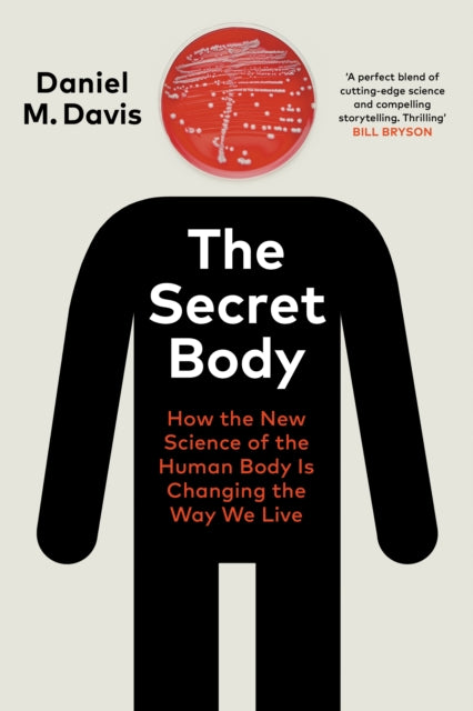 Secret Body: How the New Science of the Human Body Is Changing the Way We Live