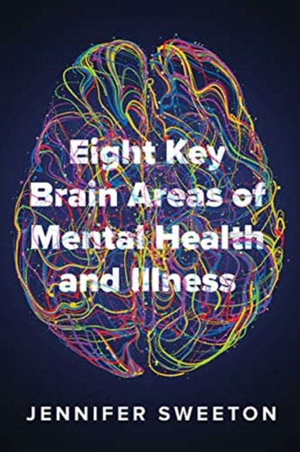 Eight Key Brain Areas of Mental Health and Illness