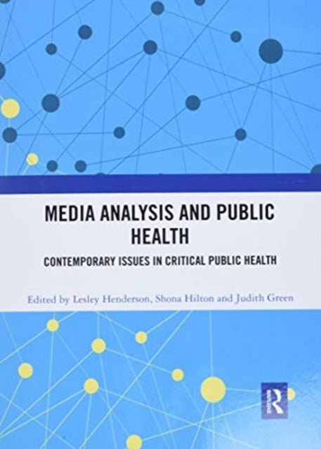 Media Analysis and Public Health: Contemporary Issues in Critical Public Health