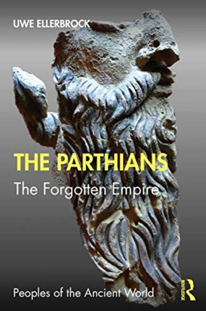 Parthians: The Forgotten Empire