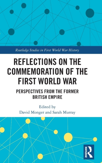 Reflections on the Commemoration of the First World War: Perspectives from the Former British Empire