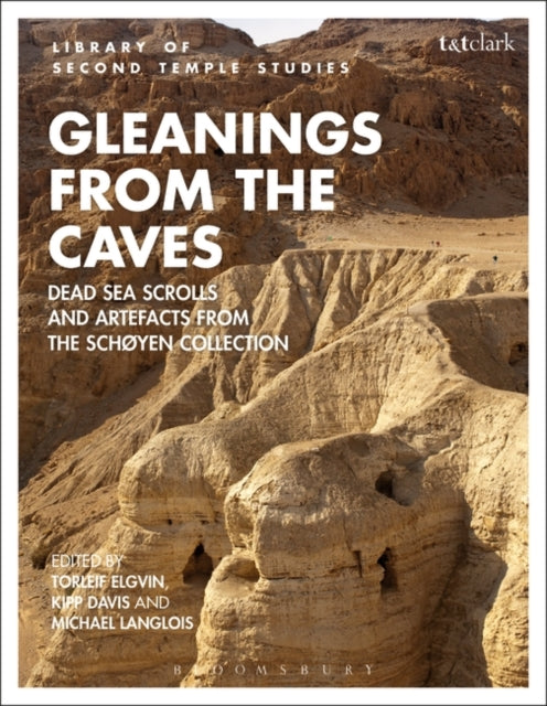 Gleanings from the Caves: Dead Sea Scrolls and Artefacts from the Schoyen Collection