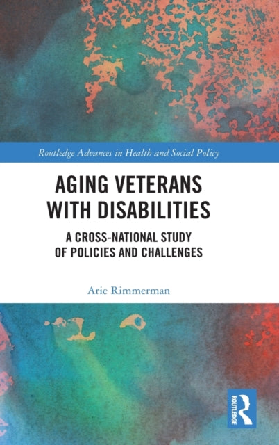 Aging Veterans with Disabilities: A Cross-National Study of Policies and Challenges