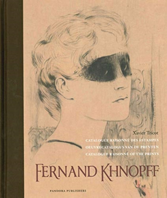 Fernand Khnopff: Catalogue Raisonne of the Prints