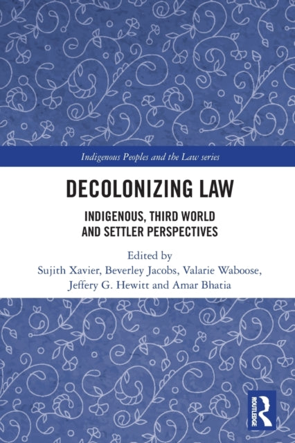 Decolonizing Law: Indigenous, Third World and Settler Perspectives
