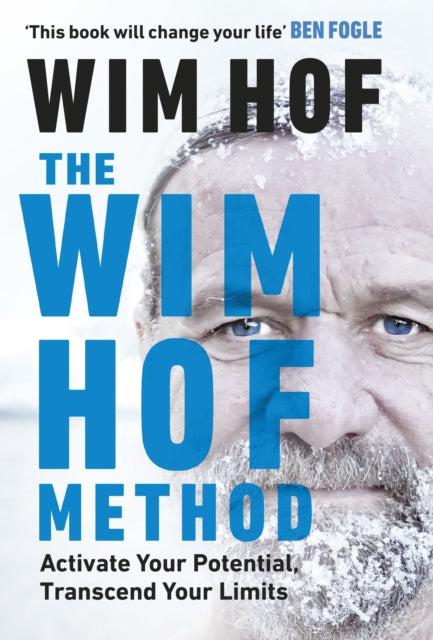 Wim Hof Method: Activate Your Potential, Transcend Your Limits