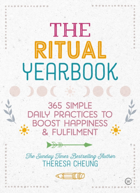 Ritual Yearbook: 365 Simple Daily Practices to Boost Happiness & Fulfilment