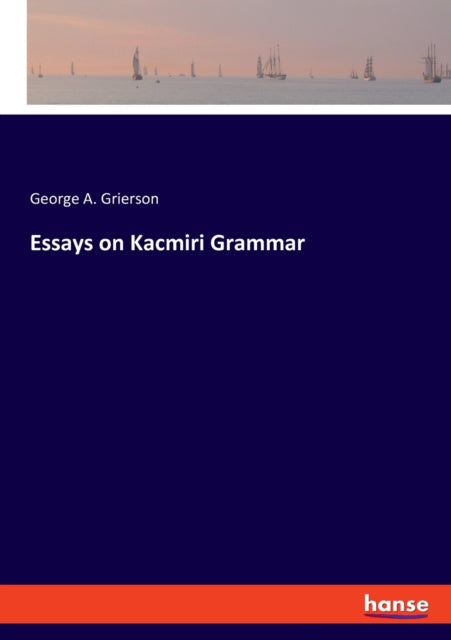 Essays on Kacmiri Grammar