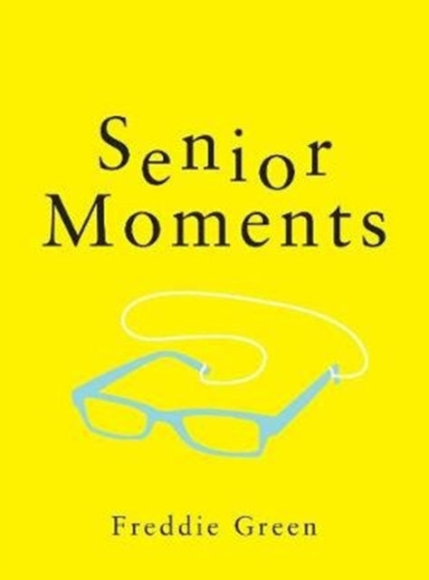 Senior Moments: The Perfect Gift for Those Who Are Getting On a Bit