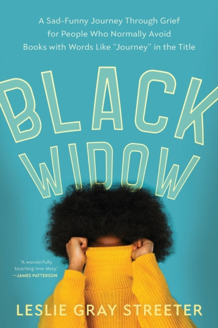 Black Widow: A Sad-Funny Journey Through Grief for People Who Normally Avoid Books with Words Like 'Journey' in the Title