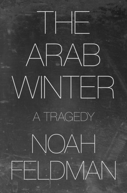 Arab Winter: A Tragedy
