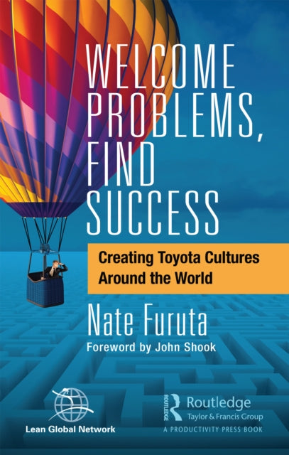 Welcome Problems, Find Success: Creating Toyota Cultures Around the World