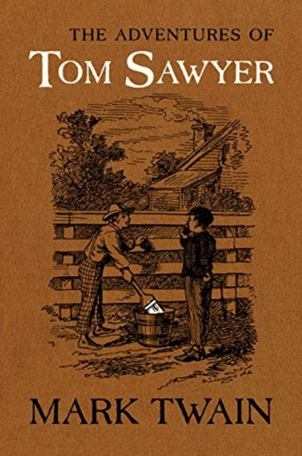 Adventures of Tom Sawyer: The Authoritative Text with Original Illustrations