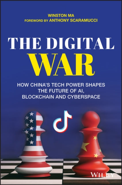 Digital War: How China's Tech Power Shapes the Future of AI, Blockchain and Cyberspace