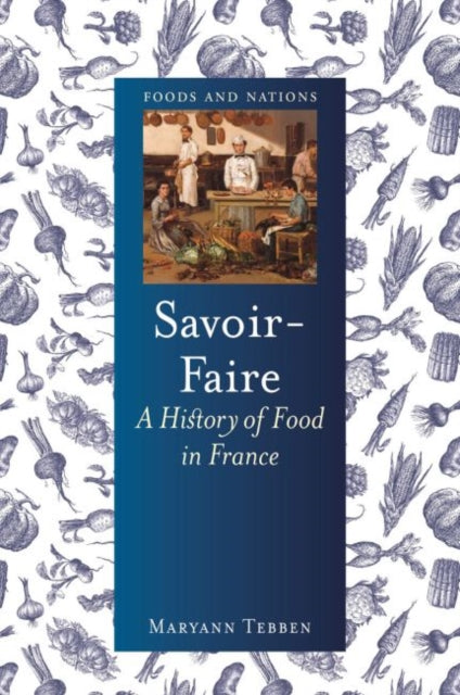 Savoir-Faire: A History of Food in France