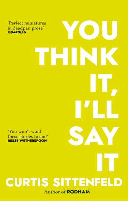 You Think It, I'll Say It: Ten scorching stories of self-deception by the Sunday Times bestselling author
