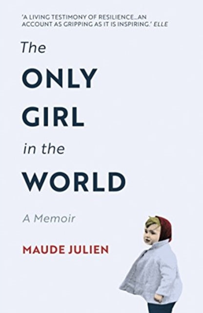 Only Girl in the World: A Memoir