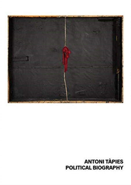 Antoni Tapies: Political Biography